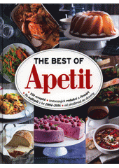 The best of Apetit : 150 receptů testovaných redakcí a čtenáři : to nejlepší z let 2004-2016 od předkrmů po dezerty (odkaz v elektronickém katalogu)