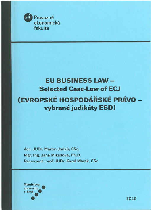 EU business law - selected case-law of ECJ = Evropské hospodářské právo - vybrané judikáty ESD