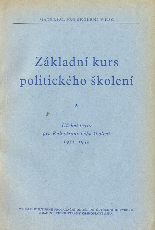 Základní kurs politického školení :učební texty pro rok stranického školení 1951-1952
