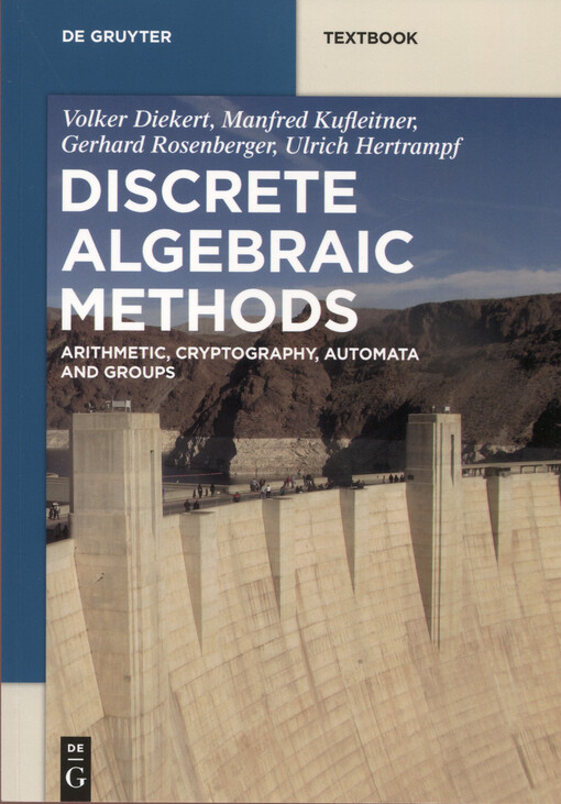 Discrete algebraic methods : arithmetic, cryptography, automata and groups