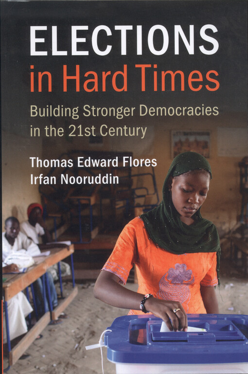 Elections in hard times : building stronger democracies in the 21st century