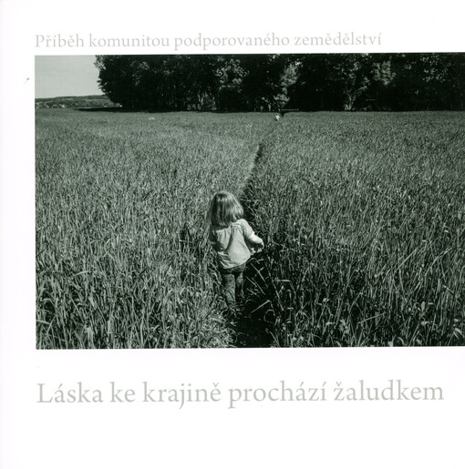 Láska ke krajině prochází žaludkem : příběh komunitou podporovaného zemědělství
