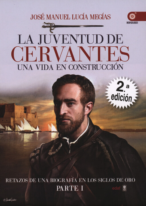 La juventud de Miguel de Cervantes : una vida en construcción (1547-1580)