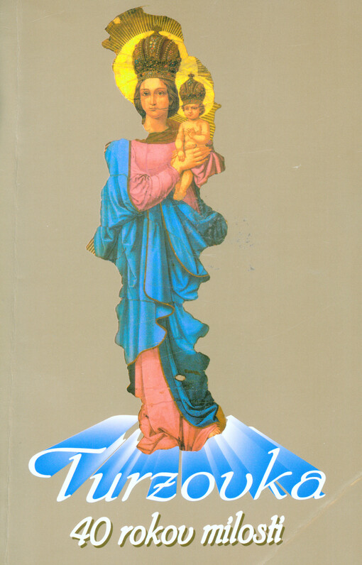 Turzovka :40 rokov milosti