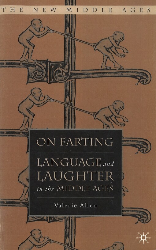 On farting :language and laughter in the Middle Ages