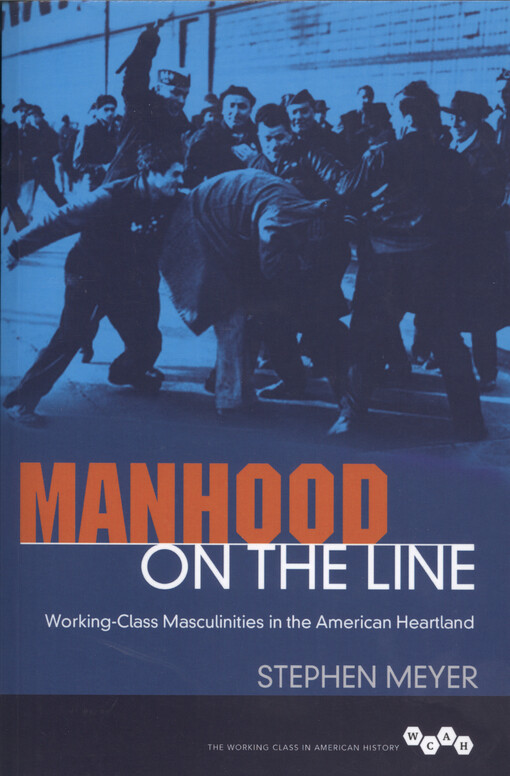 Manhood on the line : working-class masculinities in the American heartland