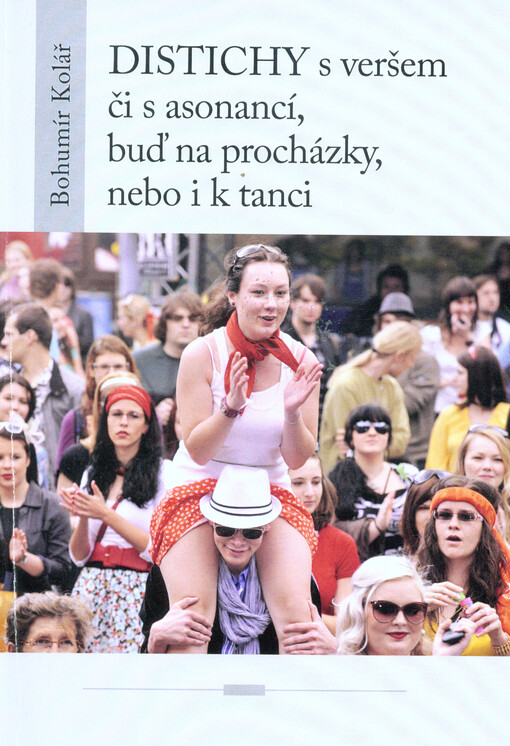 Distichy s veršem či s asonancí, buď na procházky, nebo i k tanci