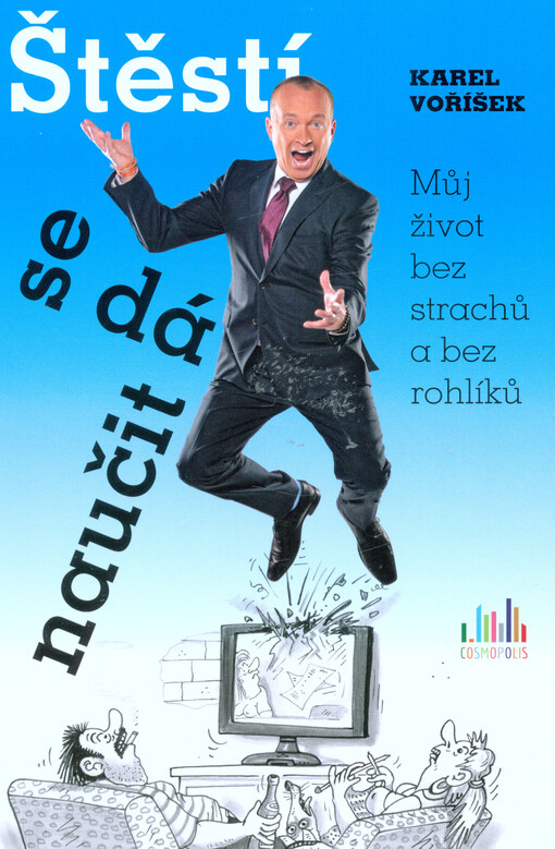 Štěstí se dá naučit: můj život bez strachů a bez rohlíků