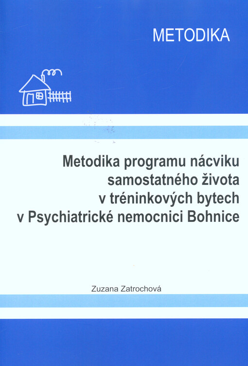 Metodika programu nácviku samostatného života v tréninkových bytech v Psychiatrické nemocnici Bohnice