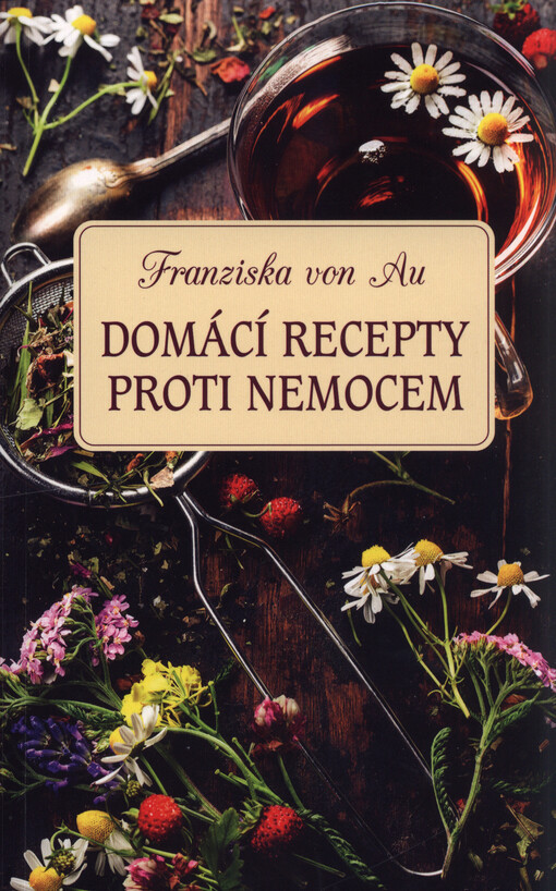 Domácí recepty proti nemocem