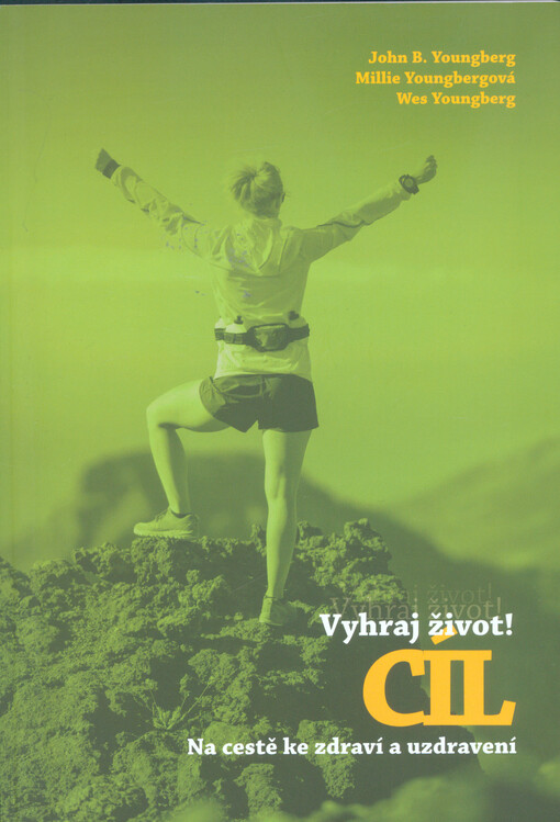 Vyhraj život! Cíl : na cestě ke zdraví a uzdravení