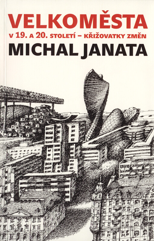 Velkoměsta v 19. a 20. století - křižovatky změn: urbanistické strategie v komparativní perspektivě