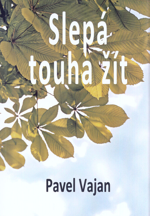 Slepá touha žít