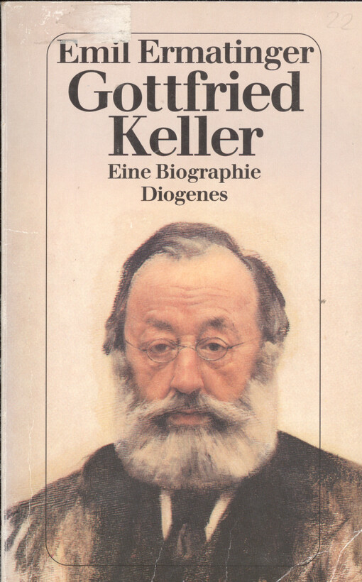 Gottfried Keller : eine Biographie mit sechzehn Bildtafeln, drei faksimilia und einem Register