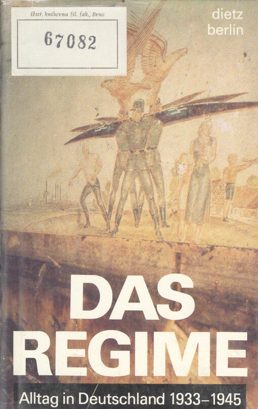 Das Regime : Alltag in Deutschland 1933-1945