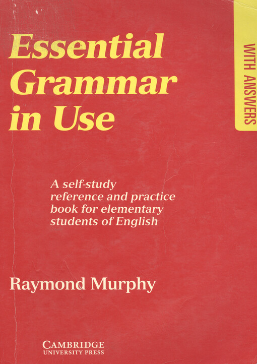 Essential grammar in use :a self-study reference and practice book for elementary students of English : with answers