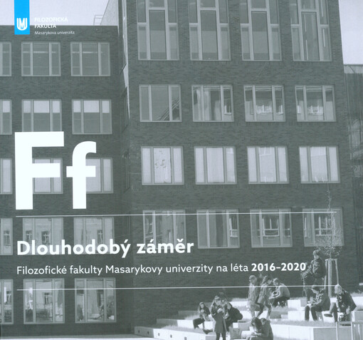 Dlouhodobý záměr Filozofické fakulty Masarykovy univerzity na léta 2016-2020