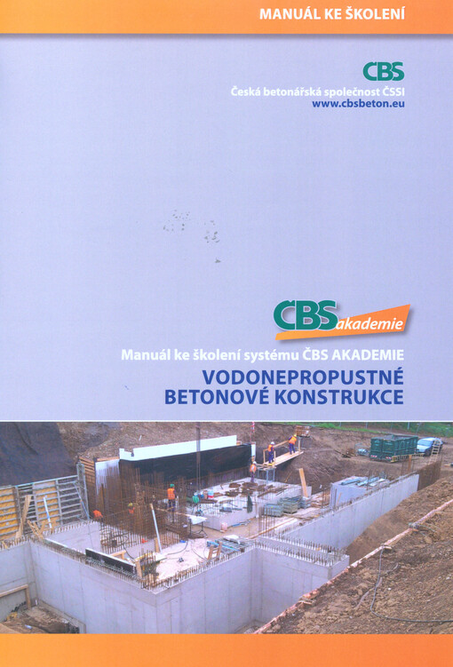 Vodonepropustné betonové konstrukce : manuál ke školení systému ČBS akademie
