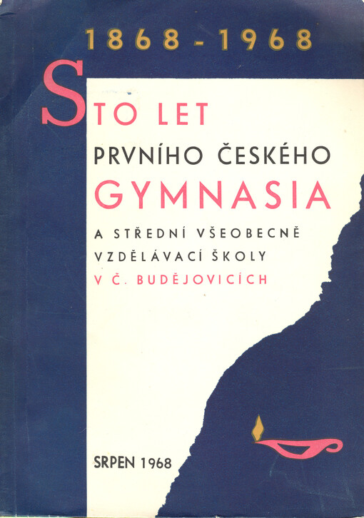 Sto let prvního českého gymnasia a střední všeobecně vzdělávací školy v Českých Budějovicích