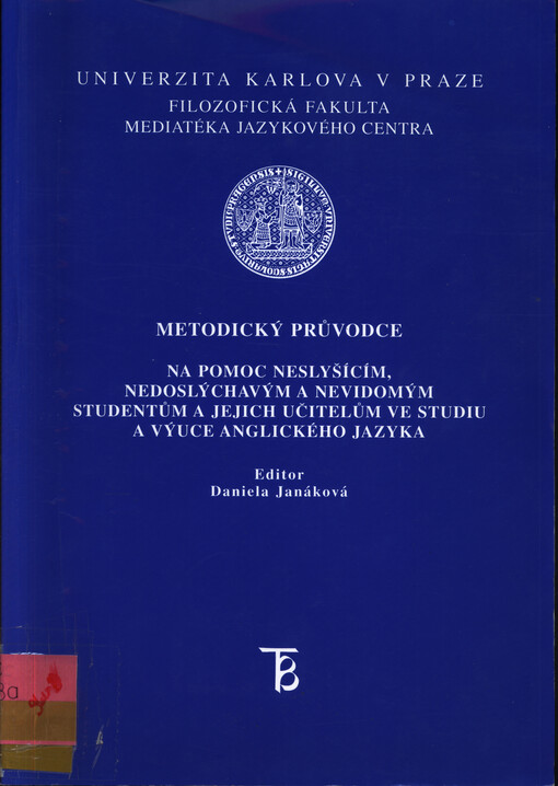 Metodický průvodce na pomoc neslyšícím, nedoslýchavým a nevidomým studentům a jejich učitelům ve studiu a výuce anglického jazyka