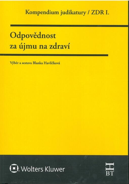 Odpovědnost za újmu na zdraví : kompendium judikatury ZDR I. ZDR I.