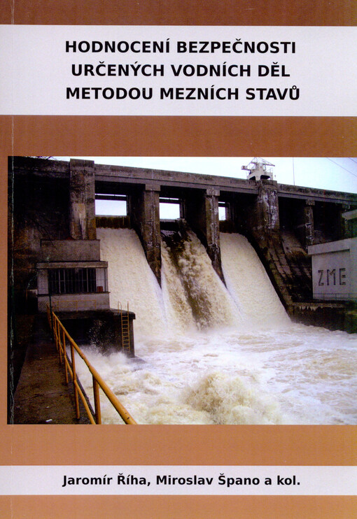 Hodnocení bezpečnosti určených vodních děl metodou mezních stavů : certifikovaná metodika
