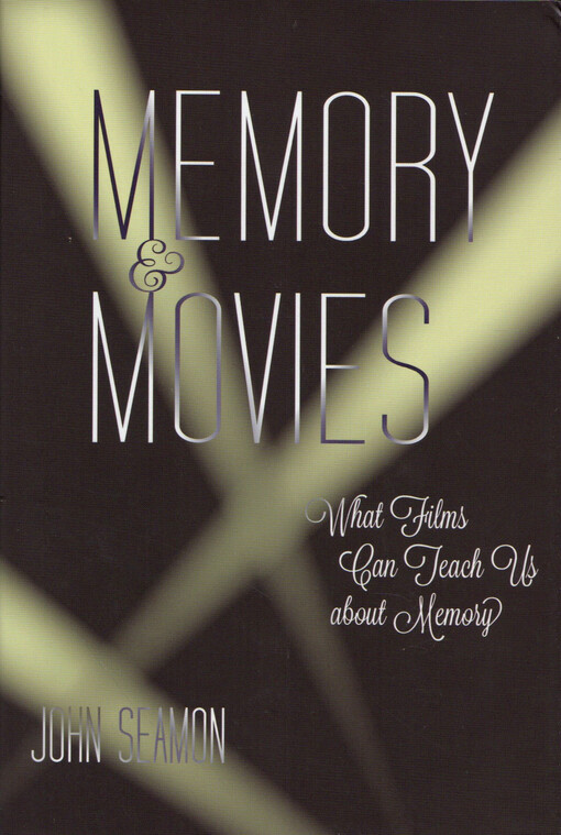 Memory and movies : what films can teach us about memory