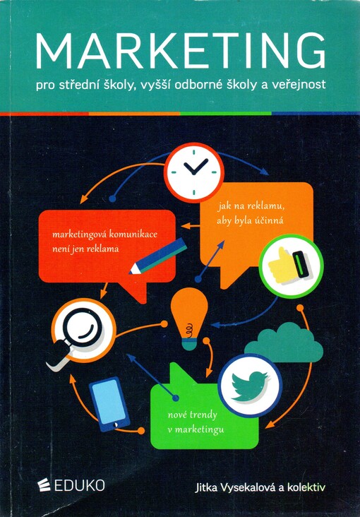 MARKETING PRO SŠ, VOŠ A VEŘEJNOST - Kolektiv autorů vedený doc. J. Vysekalovou