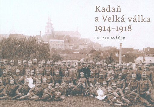 Kadaň a Velká válka 1914-1918