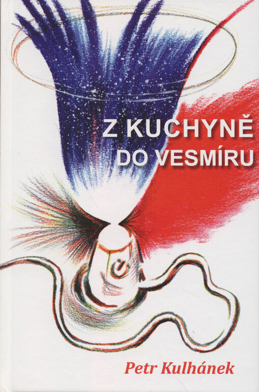 Z kuchyně do vesmíru, aneb, Třináctero příběhů neobyčejně obyčejných