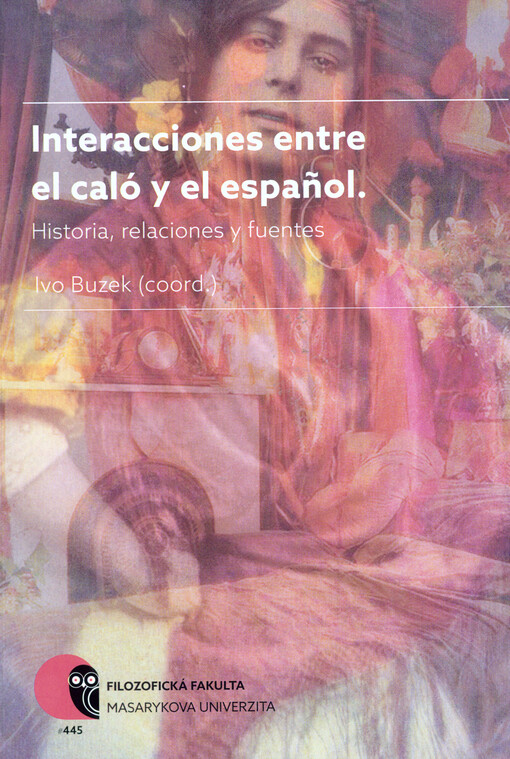 Interacciones entre el caló y el español : historia, relaciones y fuentes