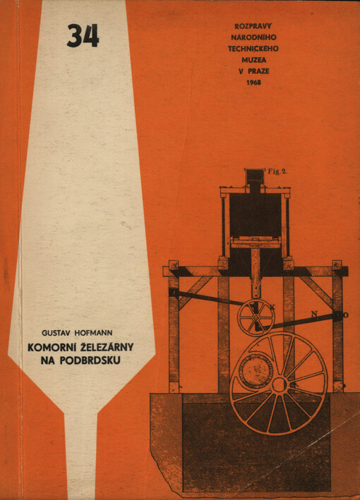 Komorní železárny na Podbrdsku :studie z dějin starého českého železářství