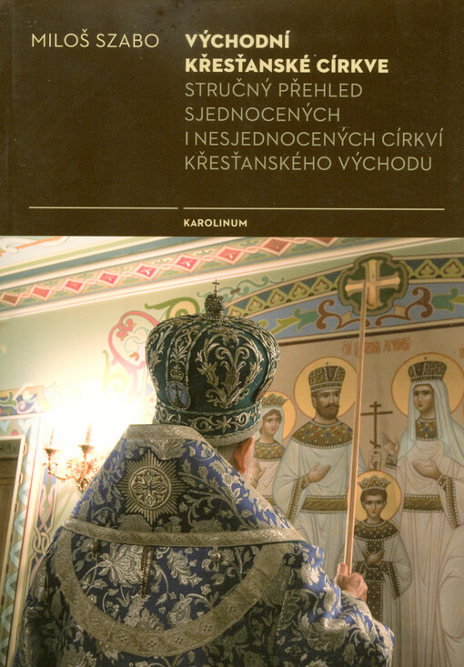 E-kniha: Východní křesťanské církve - Stručný přehled sjednocených i nesjednocených církví křesťanského Východu