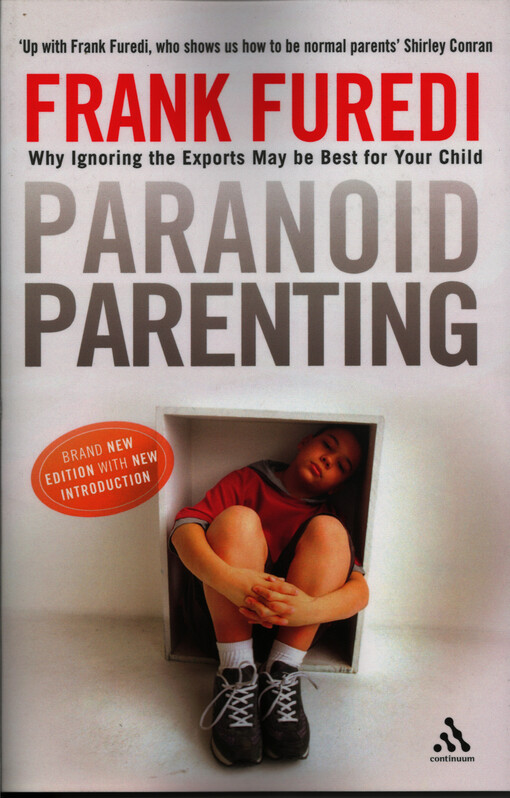 Paranoid parenting : why ignoring the experts may be best for your child