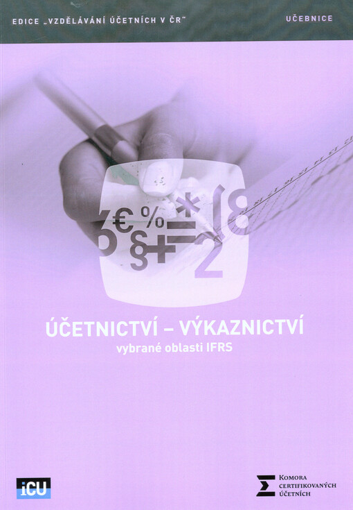 Účetnictví - výkaznictví : vybrané oblasti IFRS