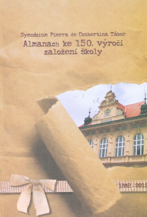 Almanach ke 150. výročí založení školy : 1862-2012