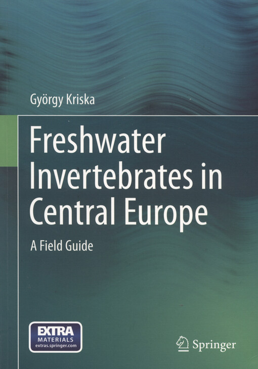 Freshwater invertebrates in Central Europe :a field guide