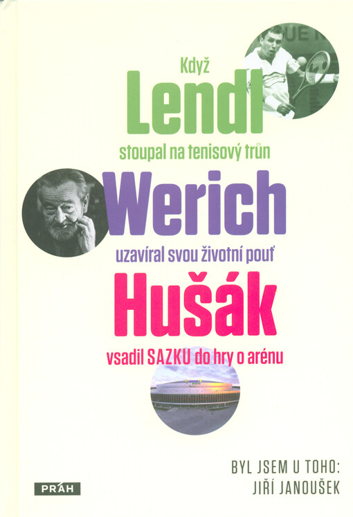 Když Lendl stoupal na tenisový trůn, Werich uzavíral svou životní pouť a Hušák vsadil sazku do hry o arénu