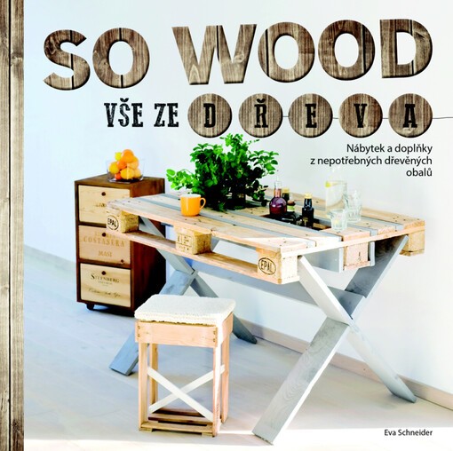 So wood - Vše ze dřeva
