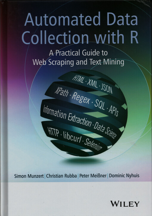 Automated data collection with R :a practical guide to Web scraping and text mining