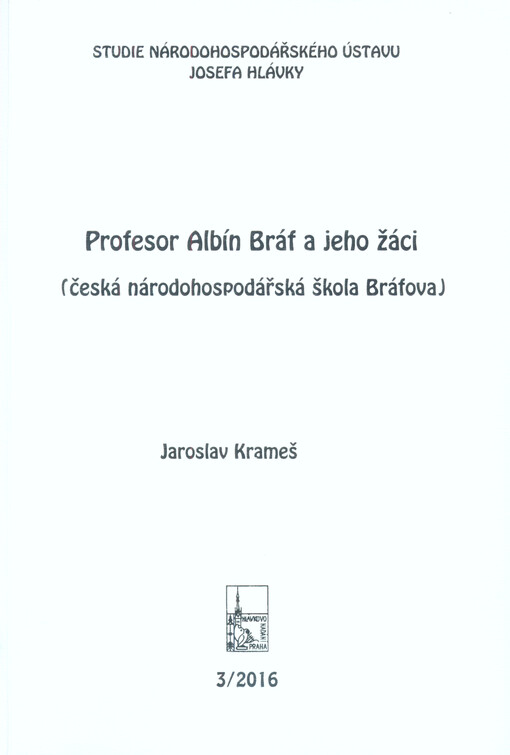 Profesor Albín Bráf a jeho žáci: (česká národohospodářská škola Bráfova)