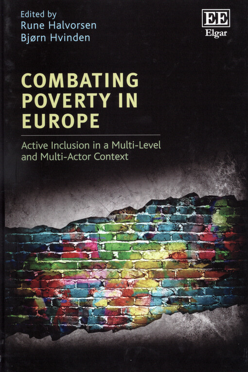 Combating poverty in Europe : active inclusion in a multi-level and multi-actor context