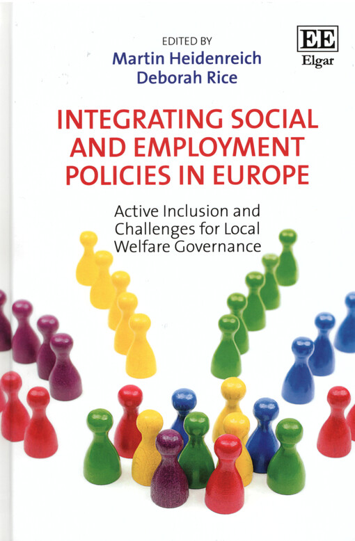 Integrating social and employment policies in Europe : active inclusion and challenges for local welfare governance