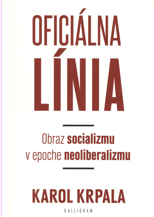 Oficiálna línia : obraz socializmu v epoche neoliberalizmu