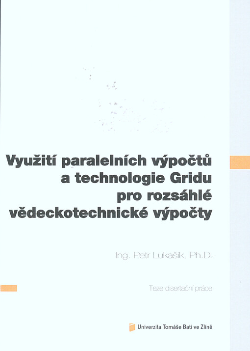 Využití paralelních výpočtů a technologie Gridu pro rozsáhlé vědeckotechnické výpočty