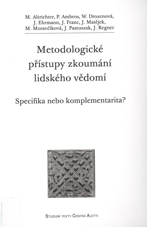 Metodologické přístupy zkoumání lidského vědomí :specifika nebo komplementarita? : kolektivní monografie