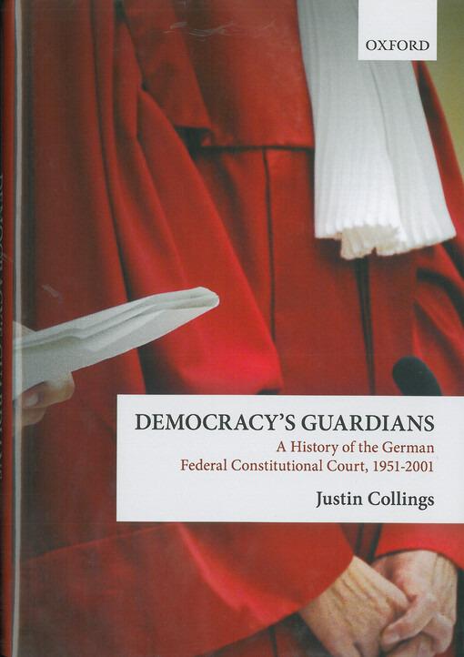 Democracy's guardians : A history of the German federal constitutional court, 1951-2001