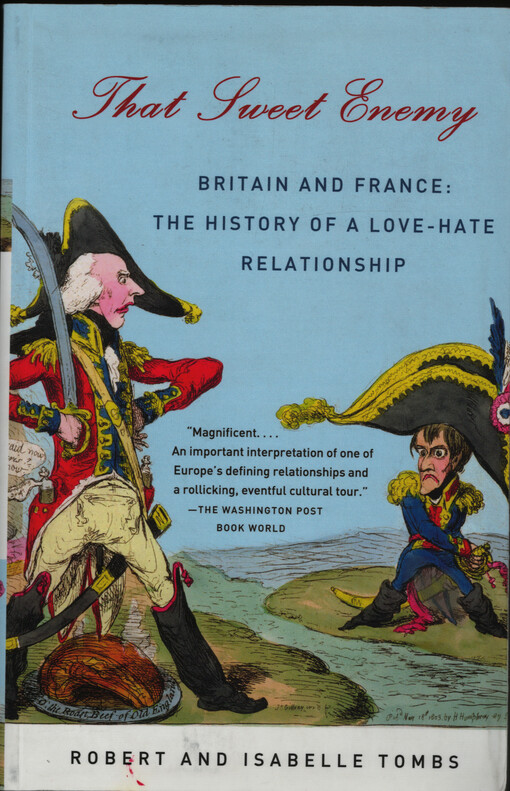 That sweet enemy :Britain and France : the history of a love-hate relationship