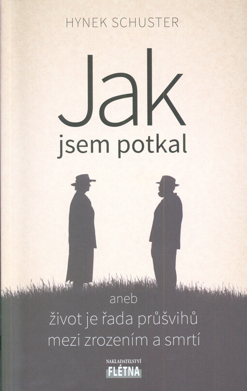 Jak jsem potkal aneb život je řada průšvihů mezi zrozením a smrtí