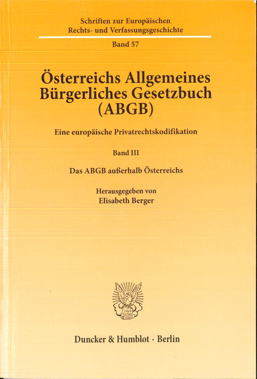 Österreichs Allgemeines Bürgerliches Gesetzbuch (ABGB) :eine europäische Privatrechtskodifikation.Band III,Das ABGB außerhalb Österrechs